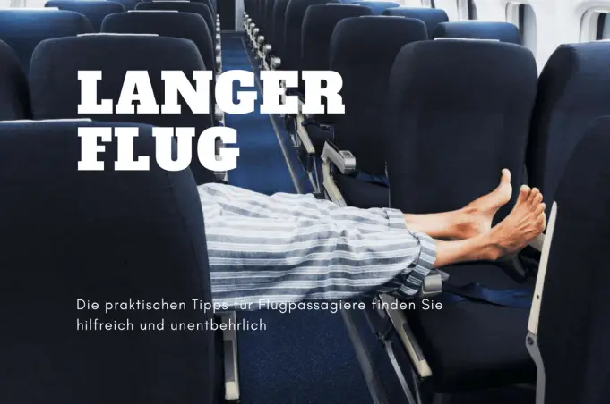 Langer Flug — Die praktischen Tipps für Flugpassagiere finden Sie hilfreich und unentbehrlich